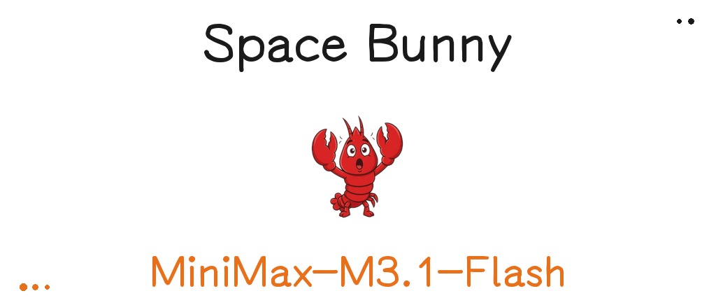 太空兔 Space Bunny 原来是Minimax-M3.1-Flash！Flash模型更好用？